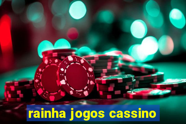 rainha jogos cassino